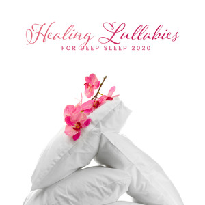 Healing Lullabies for Deep Sleep 2020