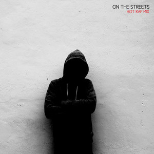 On the Streets: Hot Rap Mix