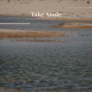 Take Annie