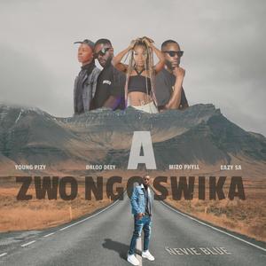 A zwo ngo swika (feat. Eazy SA & Young Pizy)