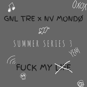 Summer Series 3: **** My Life (Explicit)