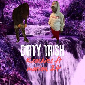 Dirty trish (feat. Marion24) (Explicit)