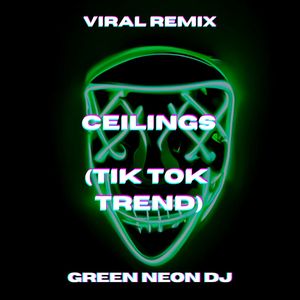 Ceilings (Tik Tok Sped Up) (Remix)