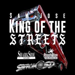 King of The Streets San Jose (Explicit)