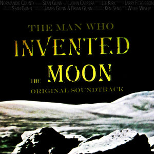 The Man Who Invented the Moon (Original Score)