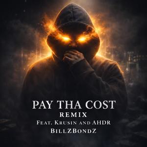 Pay Tha Cost (feat. Krusin & Anthony Hamilton Da Rapper) (Remix|Explicit)
