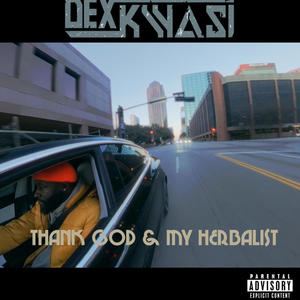 Thank God & my Herbalist (Explicit)