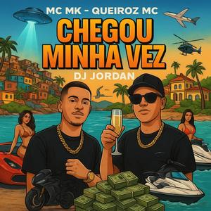 Chegou Minha Vez (feat. MC MK) (Oficial Jordan Remix)