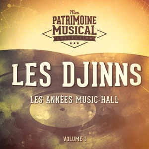 Les années music-hall : Les Djinns, Vol. 1