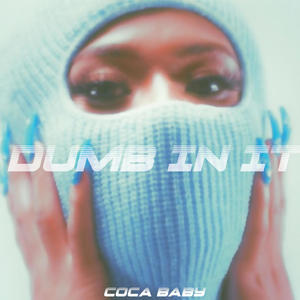 Dumb In It (Explicit)