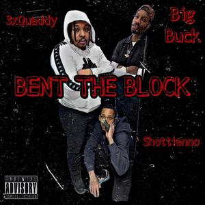 Bent The Block (feat. MVP Buck & Shottianno) [Explicit]