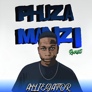 Phuza Manzi (Revisit)