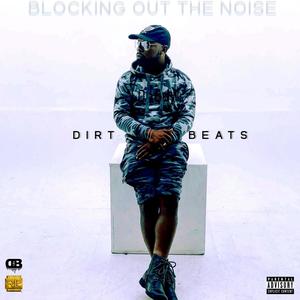 Blocking Out The Noise (Explicit)