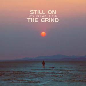 Still on the Grind (Explicit)