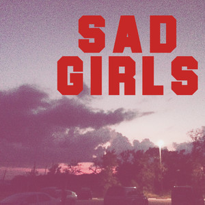 Sad Girls (Explicit)