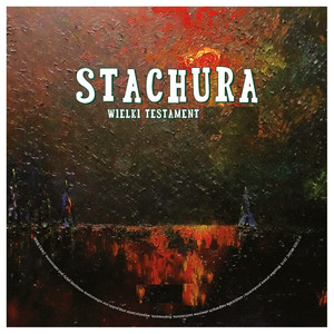 Stachura - Wielki Testament