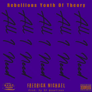 All I Need (feat. Fredrick Michael) (Explicit)