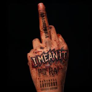I Mean It (feat. PG RA) (Explicit)