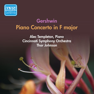 Gershwin, G.: Piano Concerto in F Major (Templeton, Cincinnati Symphony, T. Johnson) [1953]