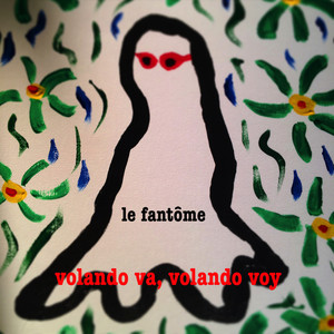 Volando va, volando voy(Le fantôme)
