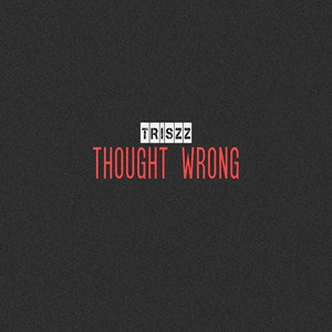 Thought Wrong (Explicit)