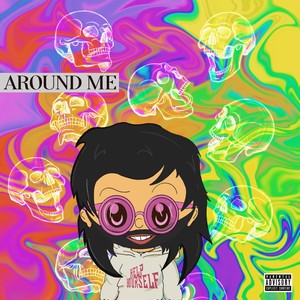 AROUND ME (Explicit)