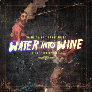 Water Into Wine (Explicit)