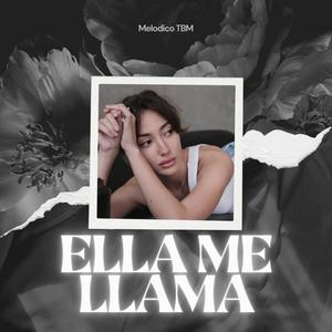 Ella Me Llama (Explicit)