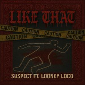 Like That (feat. Looney loco) (Explicit)