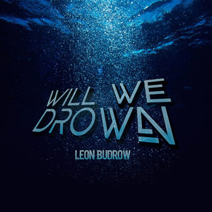 Will We Drown (Explicit)