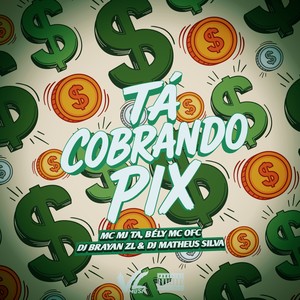 Ta Cobrando Pix (Explicit)
