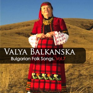 Valya Balkanska: Bulgarian Folk Songs, Vol. 7