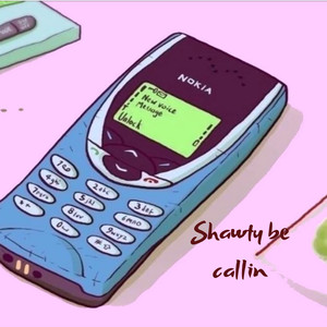 Shawty be callin (Explicit)