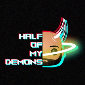 Half of My Demons (Explicit)