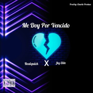 Me Doy Por Vencido (feat. Realquick) (Explicit)