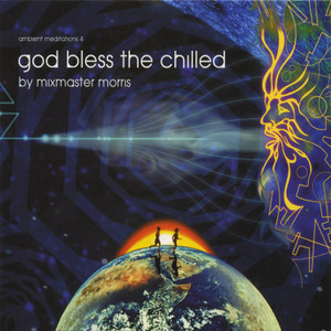 Ambient Meditations 4 - God Bless The Chilled