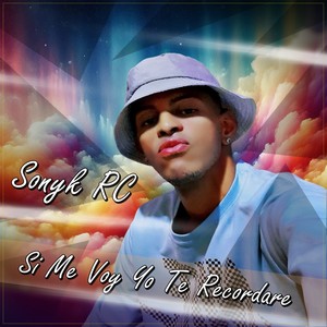 Si Me Voy Yo Te Recordare