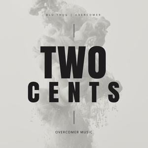 Two Cents (feat. Overcomer)