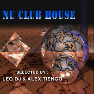 Nu Club House (Leo Dj & Alex Tiengo Selected)