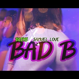 Bad B (Explicit)