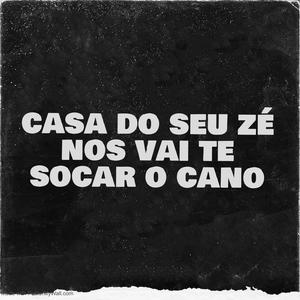 Hoje Na Casa do Seu Zé / Nos Vai Te Socar o Cano (feat. Yuri Redicopa) (Explicit)