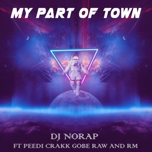 My Part of Town (feat. Peedi Crakk, Gobe Raw & RM) [Explicit]