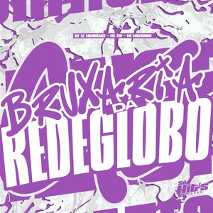 Bruxaria da Rede Globo (Explicit)