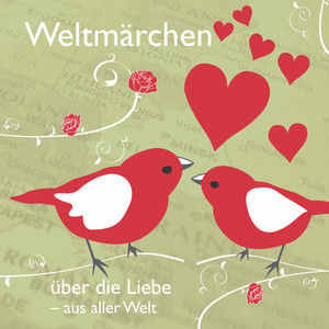 Über die Liebe - aus aller Welt (Weltmärchen)