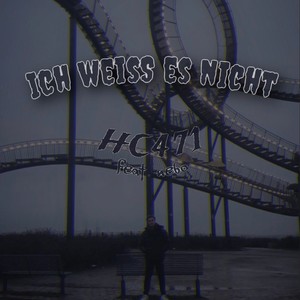 Ich Weiss Es Nicht