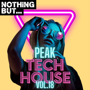 Nothing But... Peak Tech House, Vol. 18 (Explicit)