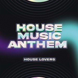 House Music Anthem (Explicit)