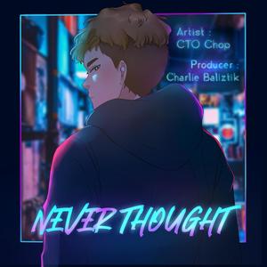 Never Thought (Explicit)