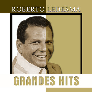 Grandes Hits - Roberto Ledesma