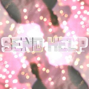 Send Help (Explicit)